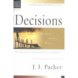 Christian Basics: Decisions. Finding God'S Will, Paperback - J I (Author) Packer imagine
