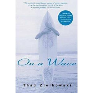 On a Wave, Paperback - Thad Ziolkowski imagine