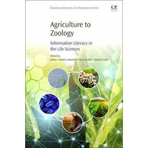 Agriculture to Zoology. Information Literacy in the Life Sciences, Paperback - *** imagine