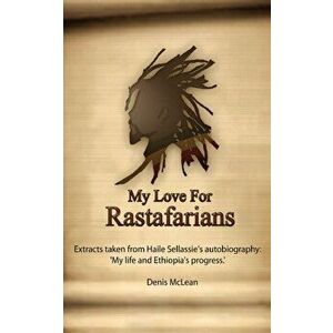 My Love for Rastafarians, Paperback - Denis McLean imagine