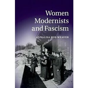 Women Modernists and Fascism, Paperback - *** imagine