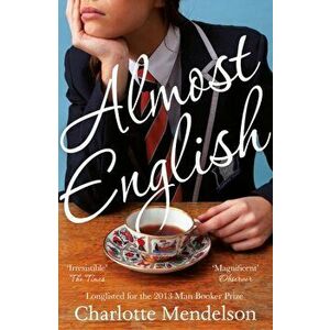 Almost English, Paperback - Charlotte Mendelson imagine