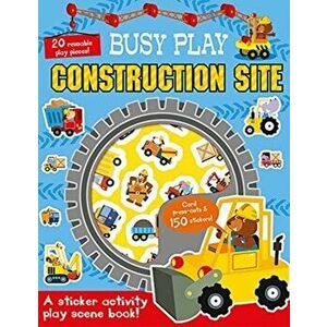Busy Play Construction Site, Paperback - Connie Isaacs imagine