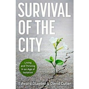 Survival of the City. Living and Thriving in an Age of Isolation, Hardback - David Cutler imagine
