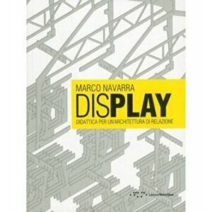 Display: Didactics for a Rational Architecture, Paperback - Marco Navarra imagine