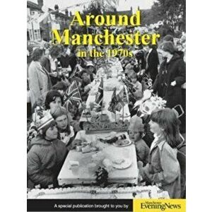 Around Manchester in the 1970s, Paperback - Clive Hardy imagine