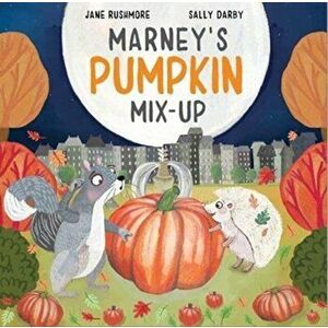 Marney's Pumpkin Mix-Up, Paperback - Jane Rushmore imagine