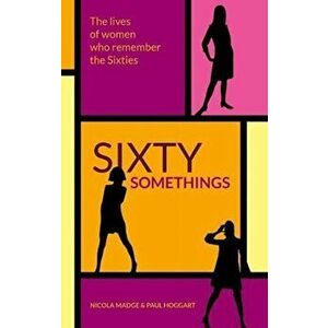 Sixty Somethings. New ed, Paperback - Paul Hoggart imagine