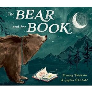 The Bear and Her Book, Paperback - Frances Tosdevin imagine