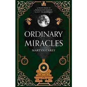 Ordinary Miracles, Paperback - Martyn Carey imagine