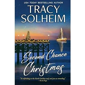 Second Chance Christmas: A Chances Inlet Novel, Paperback - Tracy Solheim imagine
