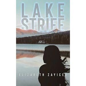 Lake Strife, Hardcover - Elizabeth Zayicek imagine