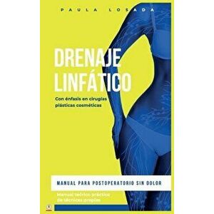Drenaje Linfático: Manual para postoperatorio sin dolor, Hardcover - Paula Losada imagine