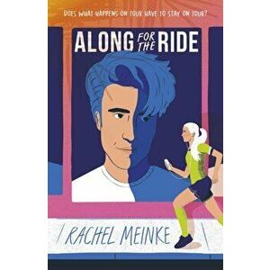 Along For The Ride, Paperback - Rachel Meinke imagine