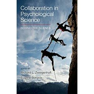 Collaboration in Psychological Science: Behind the Scenes. Behind the Scenes, 1st ed. 2017, Paperback - Richard Zweigenhaft imagine