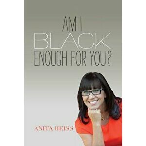 Am I Black Enough for You?, Paperback - Anita Heiss imagine