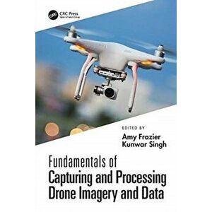 Fundamentals of Capturing and Processing Drone Imagery and Data, Hardback - *** imagine