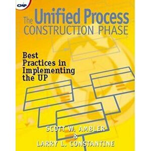 The Unified Process Construction Phase. Best Practices in Implementing the UP, Paperback - Scott W. Ambler imagine