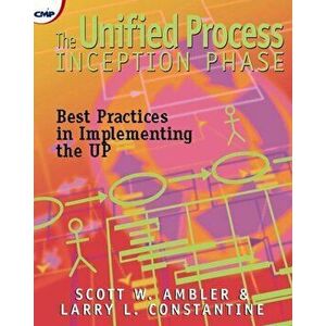 The Unified Process Inception Phase. Best Practices in Implementing the UP, Paperback - Larry Constantine imagine