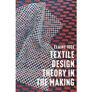 Textile Design Theory in the Making, Hardback - *** imagine