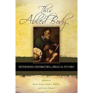 This Abled Body: Rethinking Disabilities in Biblical Studies, Paperback - Hector Avalos imagine