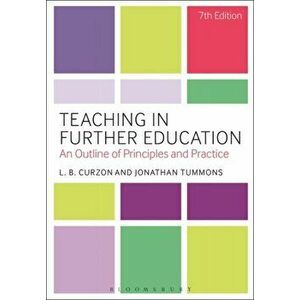 Teaching in Further Education. An Outline of Principles and Practice, 7 ed, Paperback - *** imagine