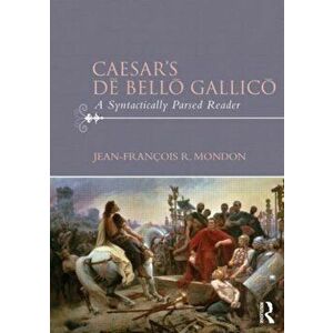 Caesar's De Bello Gallico. A Syntactically Parsed Reader, Paperback - *** imagine