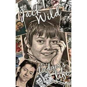 It's a Dodger's Life, Paperback - Jack Wild imagine