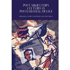 Post-Migratory Cultures in Postcolonial France, Paperback - *** imagine