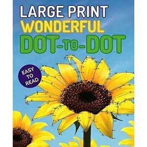 Large Print Wonderful Dot-To-Dot, Paperback - *** imagine