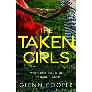 The Taken Girls, Paperback - Glenn Cooper imagine
