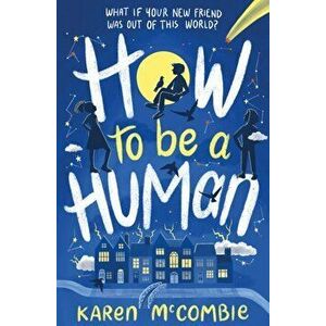How To Be A Human, Paperback - Karen McCombie imagine