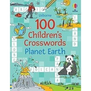 100 Children's Crosswords: Planet Earth, Paperback - Phillip Clarke imagine