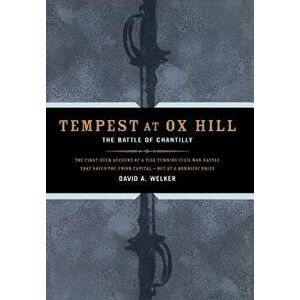 Tempest at Ox Hill: The Battle of Chantilly, Hardcover - David a. Welker imagine
