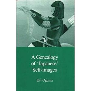 A Genealogy of Japanese Self-Images, Paperback - Eiji Oguma imagine