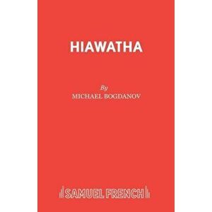 Hiawatha. Play, Paperback - Henry Wadsworth Longfellow imagine