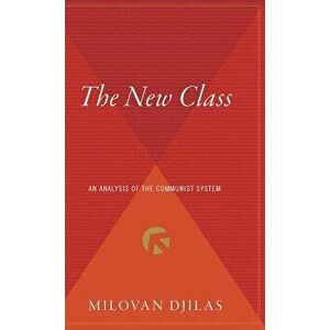 The New Class: An Analysis of the Communist System, Hardcover - Milovan Djilas imagine