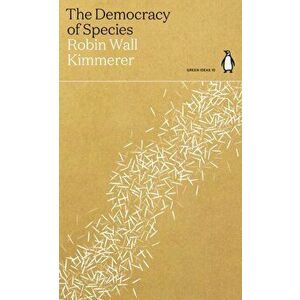 The Democracy of Species, Paperback - Robin Wall Kimmerer imagine