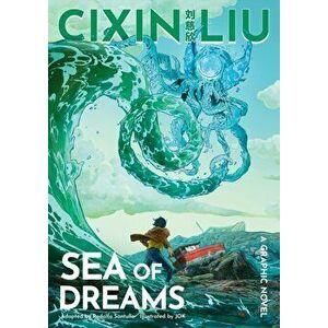 Cixin Liu's Sea of Dreams. A Graphic Novel, Paperback - Cixin Liu imagine