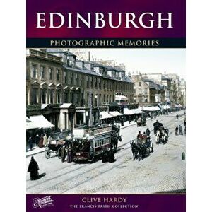 Edinburgh. Photographic Memories, Paperback - Clive Hardy imagine