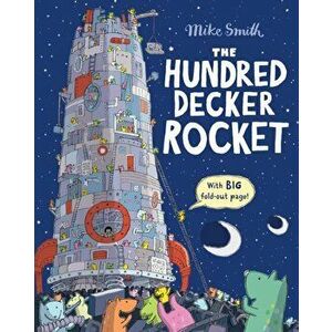 The Hundred Decker Rocket. Illustrated ed, Paperback - Mike Smith imagine