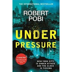 Under Pressure, Paperback - Robert Pobi imagine