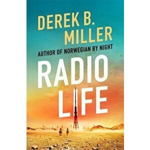 Radio Life. 'Gripping, clever, frightening' Val McDermid, Paperback - Derek B. Miller imagine