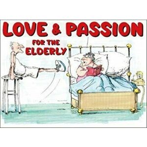 Love And Passion For The Elderly (Colour), Paperback - Boxer Gifts imagine