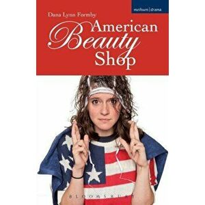 American Beauty Shop, Paperback - Dana Lynn (Playwright, US) Formby imagine