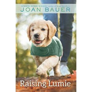 Raising Lumie, Library Binding - Joan Bauer imagine
