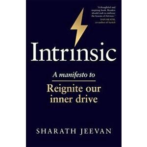 Intrinsic. A manifesto to reignite our inner drive, Paperback - Sharath Jeevan imagine