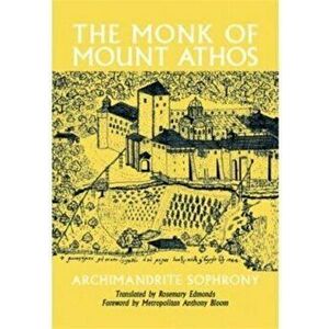 The Monk of Mount Athos. New ed, Paperback - Archimandrite Sofronii imagine