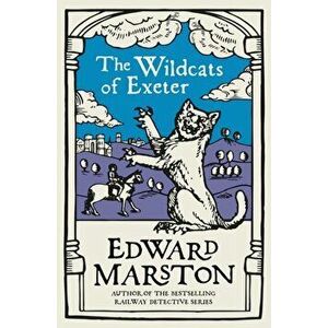The Wildcats of Exeter. A gripping medieval mystery from the bestselling author, Paperback - Edward (Author) Marston imagine