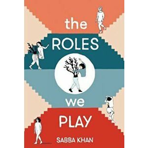 The Roles We Play, Paperback - Sabba Khan imagine